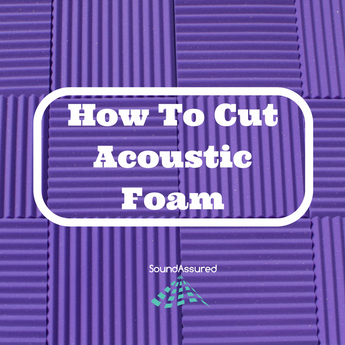 How To Cut Acoustic Foam