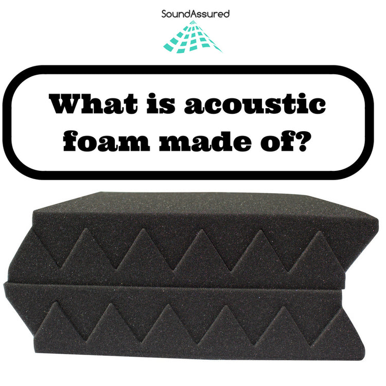 What Is Acoustic Foam Made Of ? SoundAssured